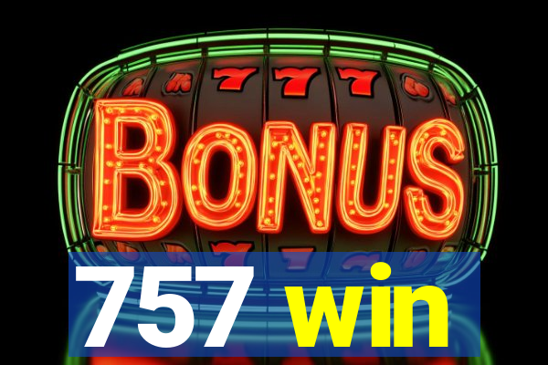 757 win